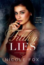 Filthy Lies (Akopov Bratva Book 2)
