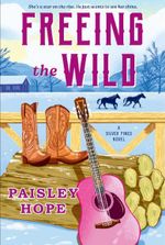 Freeing the Wild: A Silver Pines Novel (Silver Pines Ranch Series Book 4)