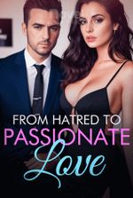 From Hatred to Passionate Love