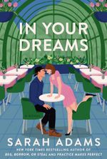 In Your Dreams: A Novel (When in Rome Book 4)