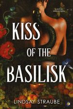 Kiss Of The Basilisk: the bestselling, spicy, not-safe-for-work romantasy that’s taken TikTok by storm! (Split or Swallow)