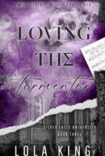 Loving The Tormentor: A Dark Romance (Silver Falls University Book 3)