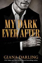 My Dark Ever After (My Dark Mafia Romance) by Giana Darling