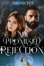 My Promised Rejection