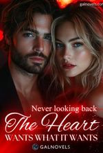 Never Looking Back: The Heart Wants What It Wants