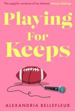 Playing for Keeps: A Novel