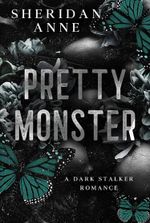 Pretty Monster: A Dark Stalker Romance