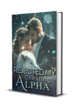 Rejected My Cheating Alpha Novel by C. Jacobs