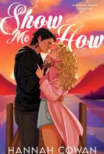 Show Me How: A Small Town, Runaway Bride Romance (Oak Point series Book 1)