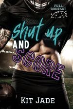 Shut Up and Score: MM Sports Romance (Full Contact Book 1) mm