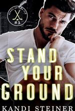 Stand Your Ground: An Opposites Attract Hockey Romance (Kings of the Ice)