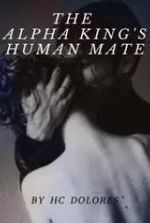The Alpha King’s Human Mate