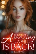 The CEO’s Amazing Ex-wife is Back