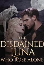 The Disdained Luna Who Rose Alone