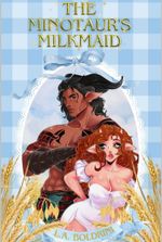 The Minotaur’s Milkmaid (The Monstrous Mates Series Book 1)