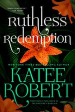 The Ruthless Redemption (previously published as The Bastard’s Bargain) (The O’Malleys Book 6)