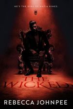 The Wicked: A Dark Mafia Romance (The Wicked Trilogy Book 1)