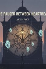 Time Paused Between Heartbeats