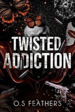 Twisted Addiction: An Arranged Marriage Dark Mafia Romance (Doomed Vows Book 2)