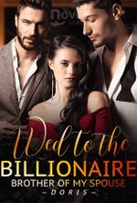 Wed to the Billionaire Brother of My Spouse
