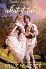 What It Takes (Windy Harbor Series Book 2)