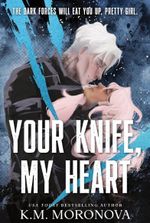Your Knife, My Heart