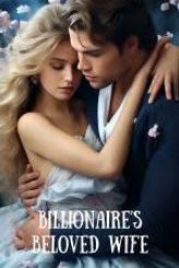 Billionaire’s Beloved Wife