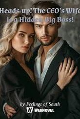 Heads-up! The CEO’s Wife is a Hidden Big Boss!