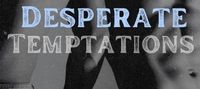 Desperate Temptations (Immoral Starts)