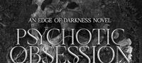 Psychotic Obsession (The Edge of Darkness Trilogy)
