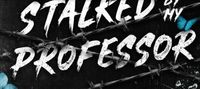 Stalked by my Professor: A Dark Enemies to Lovers New Adult College Romance (Lessons in Cruelty Dark Academia series Book 2)